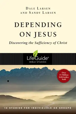 Depender de Jesús: Descubrir la suficiencia de Cristo - Depending on Jesus: Discovering the Sufficiency of Christ