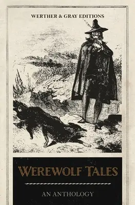 Cuentos de hombres lobo: Una antología - Werewolf Tales: An Anthology