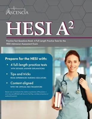 Libro de las preguntas de la prueba de la práctica de HESI A2: 4 Pruebas de Práctica Completas para el Examen de Evaluación de Admisión HESI - HESI A2 Practice Test Questions Book: 4 Full-Length Practice Tests for the HESI Admission Assessment Exam