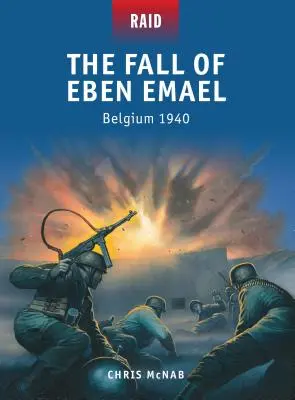 La caída de Eben Emael: Bélgica 1940 - The Fall of Eben Emael: Belgium 1940