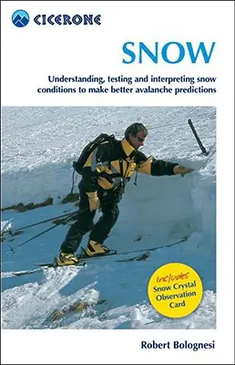 Nieve: Evaluación y comprensión de las condiciones de la nieve para predecir mejor las avalanchas - Snow: Assessing and Understanding Snow Conditions to Predict Avalanches Better
