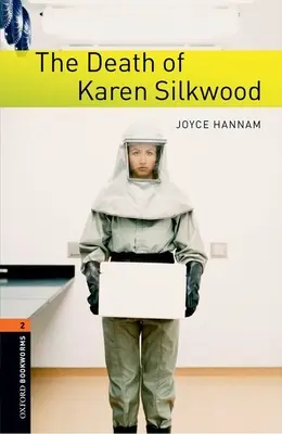 Oxford Bookworms Library: La muerte de Karen Silkwood: Nivel 2: Vocabulario de 700 palabras - Oxford Bookworms Library: The Death of Karen Silkwood: Level 2: 700-Word Vocabulary