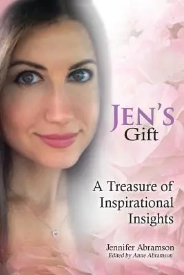 El regalo de Jen: Un tesoro de ideas inspiradoras - Jen's Gift: A Treasure of Inspirational Insights