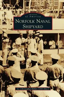 Astillero Naval de Norfolk (Miller Usn (Ret ). Teniente Christopher) - Norfolk Naval Shipyard (Miller Usn (Ret ). Lt Christopher)