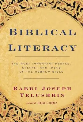 Alfabetización bíblica: Los personajes, acontecimientos e ideas más importantes de la Biblia hebrea - Biblical Literacy: The Most Important People, Events, and Ideas of the Hebrew Bible