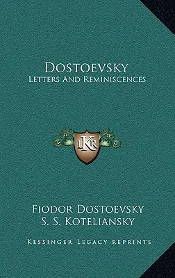 Dostoievski: Cartas y recuerdos - Dostoevsky: Letters and Reminiscences