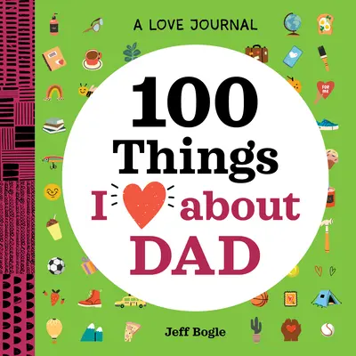 Un diario de amor: 100 cosas que me gustan de papá - A Love Journal: 100 Things I Love about Dad