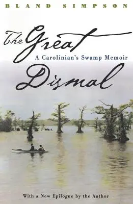 Great Dismal: Memorias del pantano de un carolino - Great Dismal: A Carolinian's Swamp Memoir