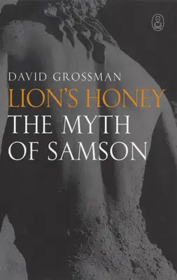 Miel de león: El mito de Sansón - Lion's Honey: The Myth of Samson