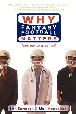 Por qué importa el fútbol fantástico (y no nuestras vidas) - Why Fantasy Football Matters: (And Our Lives Do Not)