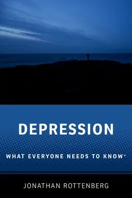 Depresión: Lo que todo el mundo necesita saber(r) - Depression: What Everyone Needs to Know(r)