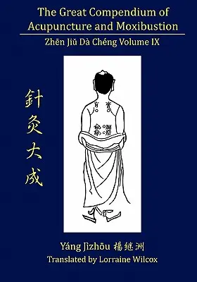 El Gran Compendio de Acupuntura y Moxibustión Tomo IX - The Great Compendium of Acupuncture and Moxibustion Volume IX