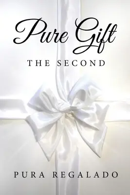 Puro Regalo: El Segundo] - Pure Gift: The Second]