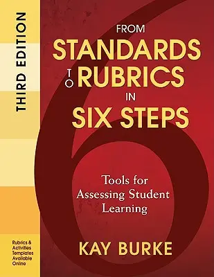 De los estándares a las rúbricas en seis pasos: Herramientas para evaluar el aprendizaje de los alumnos - From Standards to Rubrics in Six Steps: Tools for Assessing Student Learning