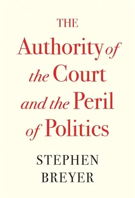 La autoridad del Tribunal y el peligro de la política - The Authority of the Court and the Peril of Politics