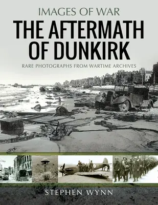 Las secuelas de Dunkerque - The Aftermath of Dunkirk