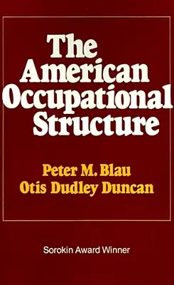 La estructura ocupacional americana - The American Occupational Structure