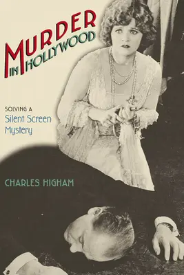 Asesinato en Hollywood: El misterio de la pantalla muda - Murder in Hollywood: Solving a Silent Screen Mystery