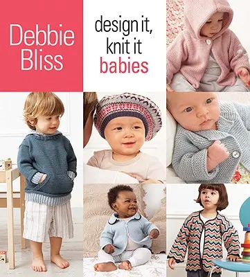 Design It, Knit It: Bebés - Design It, Knit It: Babies