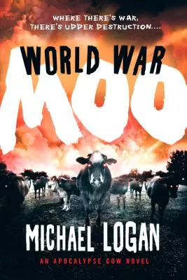 Guerra Mundial Moo: Una novela de Apocalypse Cow - World War Moo: An Apocalypse Cow Novel