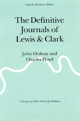 Los diarios definitivos de Lewis y Clark, Tomo 9: John Ordway y Charles Floyd - The Definitive Journals of Lewis and Clark, Vol 9: John Ordway and Charles Floyd