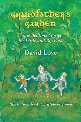 El jardín del abuelo: Cuentos para grandes y pequeños - Grandfather's Garden: Some Bedtime Stories for Little and Big Folk