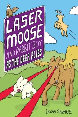 Alce y Conejo Láser: As the Deer Flies, 4 - Laser Moose and Rabbit Boy: As the Deer Flies, 4