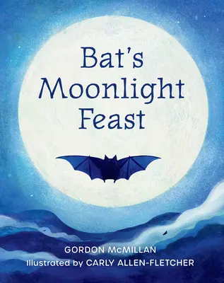 El Festín del Murciélago a la Luz de la Luna - Bat's Moonlight Feast