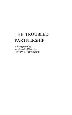 La problemática asociación: Una reevaluación de la Alianza Atlántica - The Troubled Partnership: A Re-Appraisal of the Atlantic Alliance