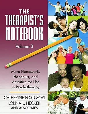 El Cuaderno del Terapeuta Volumen 3: Más Tareas, Apuntes y Actividades para Usar en Psicoterapia - The Therapist's Notebook Volume 3: More Homework, Handouts, and Activities for Use in Psychotherapy