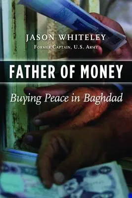 El padre del dinero: Comprar la paz en Bagdad - Father of Money: Buying Peace in Baghdad