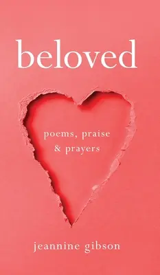 Amado: Poemas, alabanzas y oraciones - Beloved: Poems, Praise, and Prayers