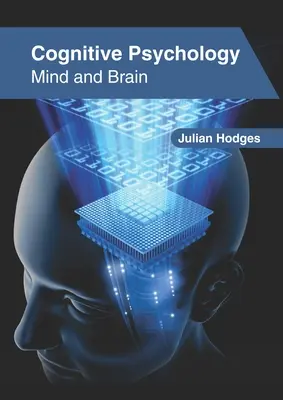 Psicología Cognitiva: Mente y Cerebro - Cognitive Psychology: Mind and Brain