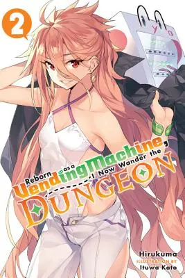Reborn as a Vending Machine, I Now Wander the Dungeon, Vol. 2 (Novela ligera) - Reborn as a Vending Machine, I Now Wander the Dungeon, Vol. 2 (Light Novel)