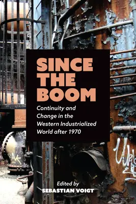 Desde el boom: continuidad y cambio en el mundo industrializado occidental después de 1970 - Since the Boom: Continuity and Change in the Western Industrialized World After 1970