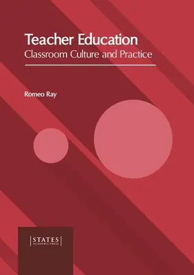 Formación del profesorado: Cultura y práctica en el aula - Teacher Education: Classroom Culture and Practice