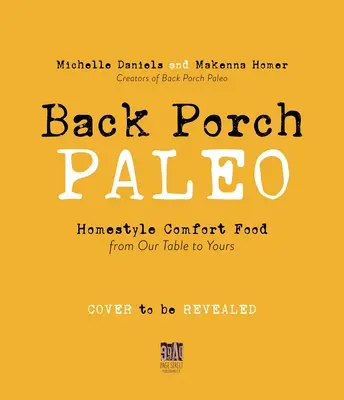 Back Porch Paleo: Comida casera de nuestra mesa a la suya - Back Porch Paleo: Homestyle Comfort Food from Our Table to Yours