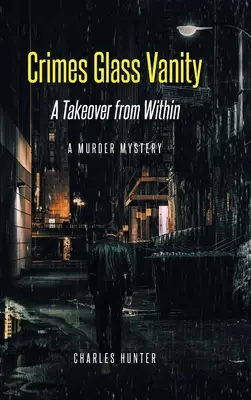 Crimes Glass Vanity: Una toma de poder desde dentro - Crimes Glass Vanity: A Takeover from Within