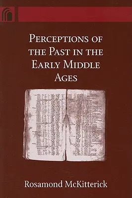 La percepción del pasado en la Alta Edad Media - Perceptions of the Past in the Early Middle Ages