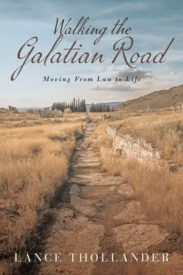 Por el camino de Gálata: De la ley a la vida - Walking the Galatian Road: Moving from Law to Life