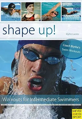 Ponte en forma: 100 ejercicios de natación de acondicionamiento - Shape Up!: 100 Conditioning Swim Workouts