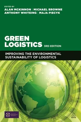 Logística verde: Mejorar la sostenibilidad medioambiental de la logística - Green Logistics: Improving the Environmental Sustainability of Logistics