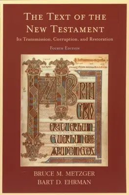 El texto del Nuevo Testamento: Su transmisión, corrupción y restauración - The Text of the New Testament: Its Transmission, Corruption, and Restoration