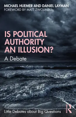 ¿Es la autoridad política una ilusión? Un debate - Is Political Authority an Illusion?: A Debate