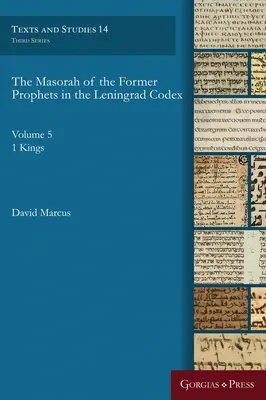 La Masorah de los Antiguos Profetas en el Códice de Leningrado: Vol. 5: 1 Reyes - The Masorah of the Former Prophets in the Leningrad Codex: Vol. 5: 1 Kings