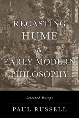 Recasting Hume and Early Modern Philosophy: Ensayos escogidos - Recasting Hume and Early Modern Philosophy: Selected Essays