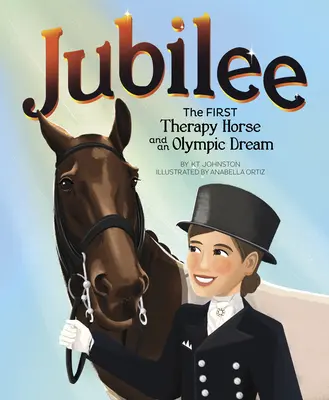 Jubilee: El primer caballo de terapia y un sueño olímpico - Jubilee: The First Therapy Horse and an Olympic Dream