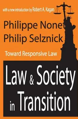 Derecho y sociedad en transición: Hacia un derecho con capacidad de respuesta - Law and Society in Transition: Toward Responsive Law