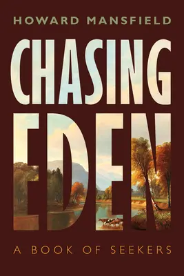 En busca del Edén: Un libro de buscadores - Chasing Eden: A Book of Seekers