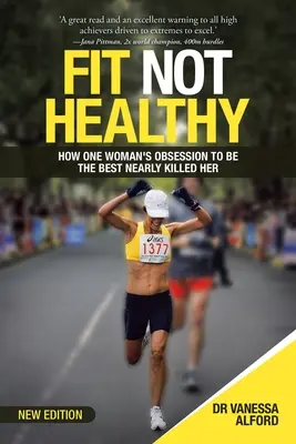 Fit Not Healthy: Cómo la obsesión de una mujer por ser la mejor estuvo a punto de matarla - Fit Not Healthy: How One Woman's Obsession to Be the Best Nearly Killed Her